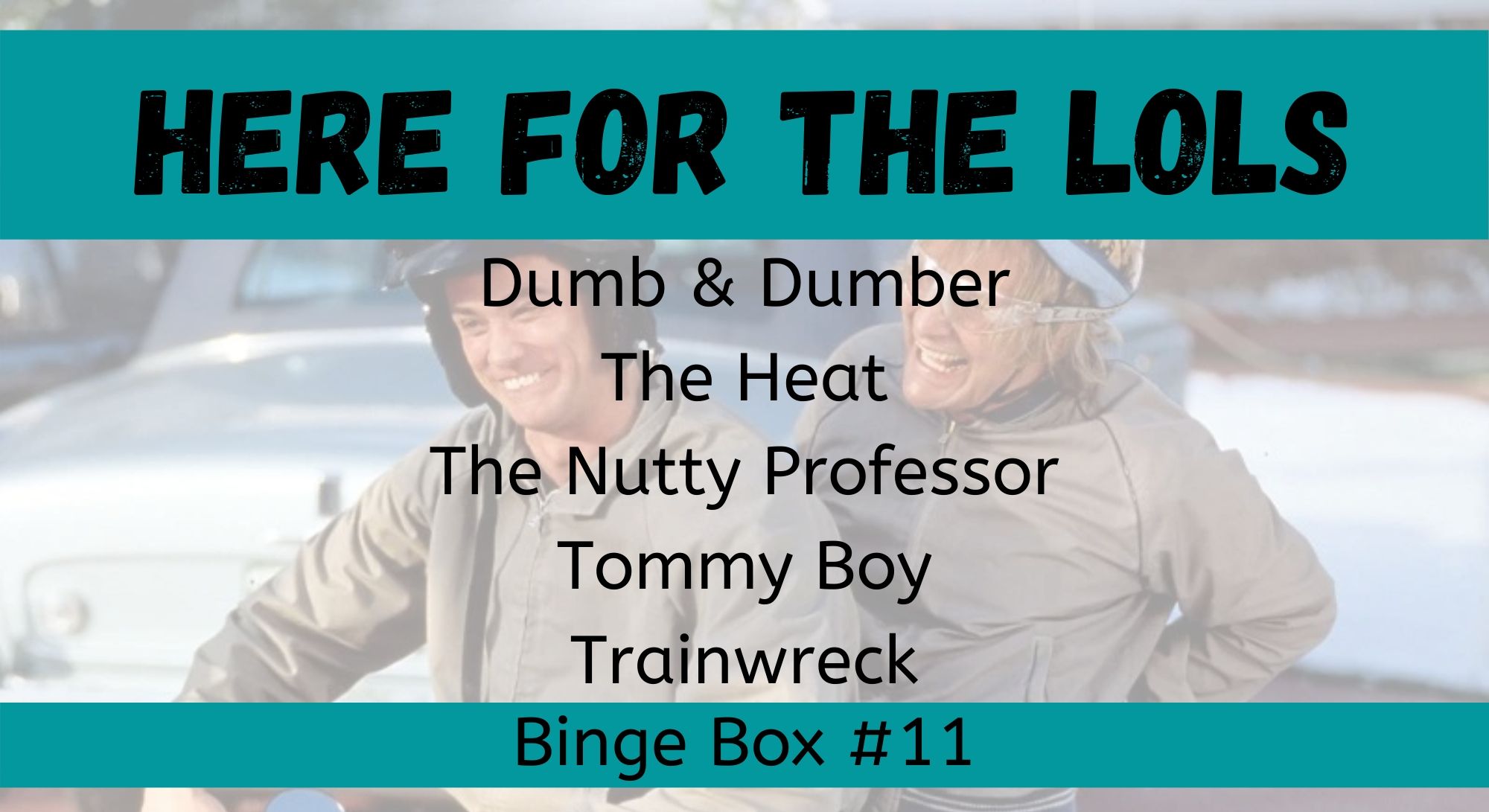 Here for the LOLs Binge Box
