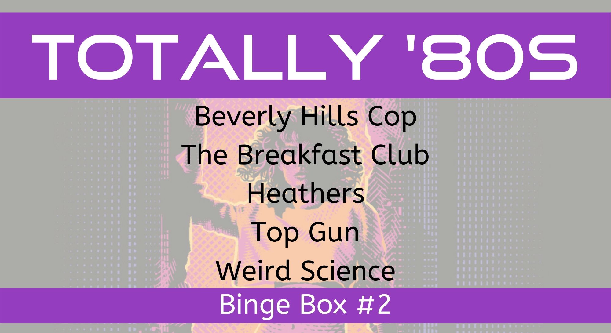 Totally Eighties Binge Box