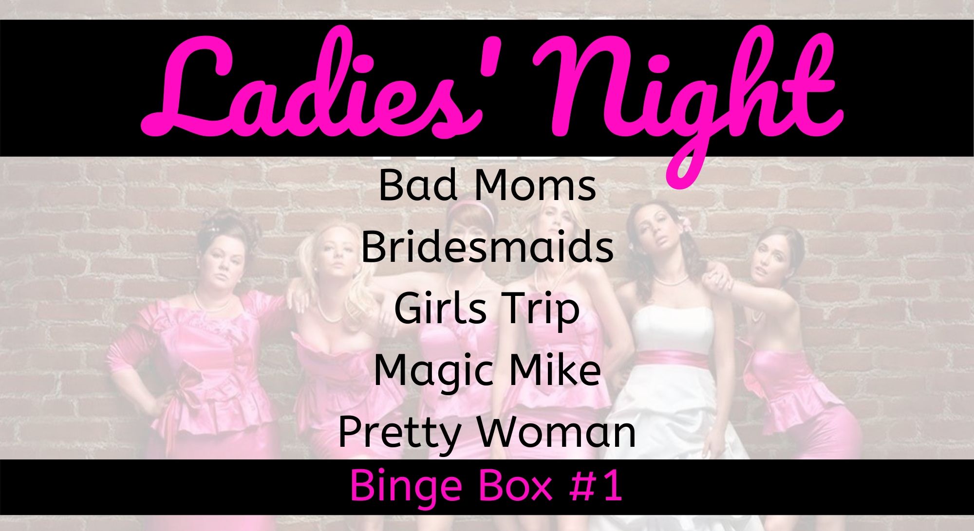 Ladies Night Binge Box